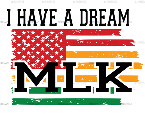 I Have A Dream MLK Flag-1 DTF Transfer