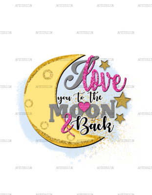 I Love You To The Moon And Back DTF Transfer