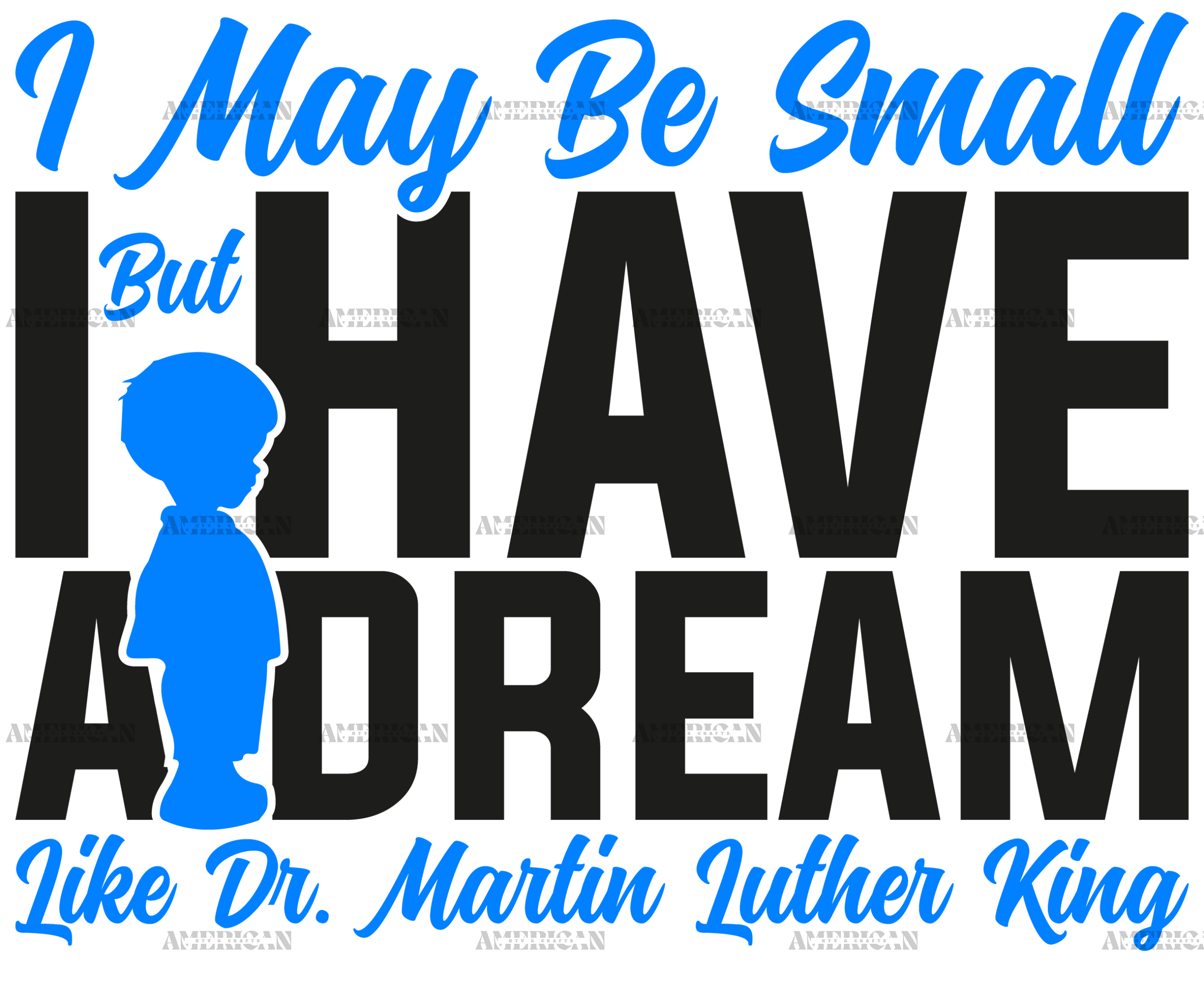 I May Be Small But I Have A Dream Like Dr. MLK - Boy Black DTF Transfer