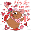 I Only Have Eyes For You Mouse DTF Transfer