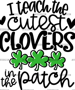 I Teach The Cutest Clovers In The Patch Black DTF Transfer
