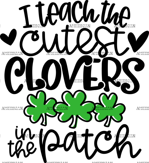 I Teach The Cutest Clovers In The Patch Black DTF Transfer