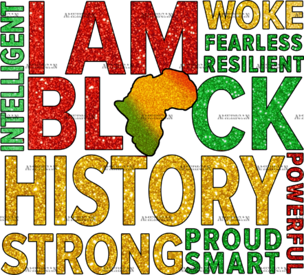 I am Black History Strong Proud Smart DTF Transfer