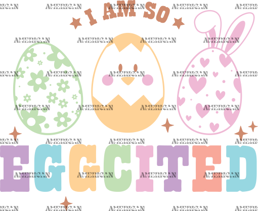I am So Eggcited DTF Transfer