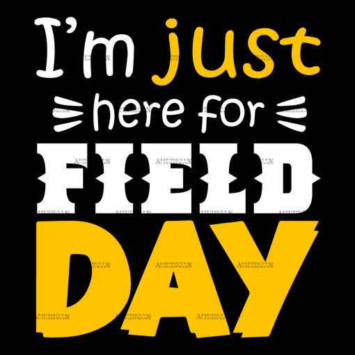 I'm Just Here For Field Day DTF Transfer