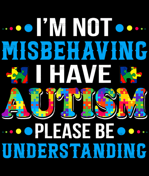 I'm Not Misbehaving Autism DTF Transfer
