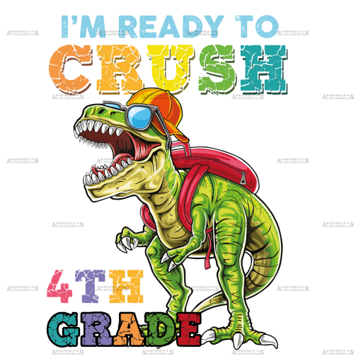 I'm Ready To Crush Dinosours 4th Grade DTF Transfer