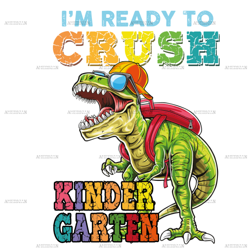 I'm Ready To Crush Dinosours Kindergarten-1 DTF Transfer