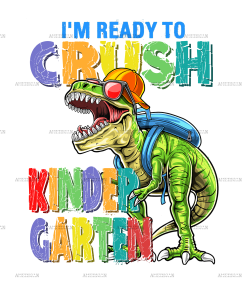 I'm Ready To Crush Dinosours Kindergarten-2 DTF Transfer