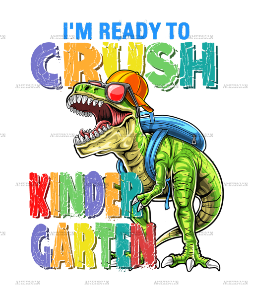 I'm Ready To Crush Dinosours Kindergarten-2 DTF Transfer