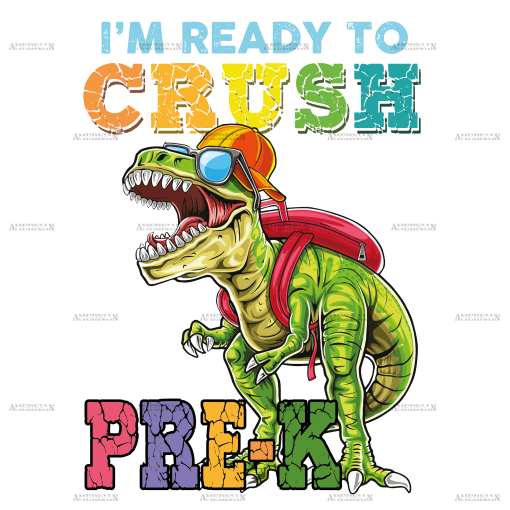 I'm Ready To Crush Dinosours Pre-K DTF Transfer