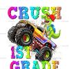 I'm Ready To Crush Truck 1st Grade DTF Transfer
