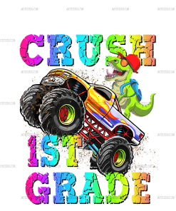 I'm Ready To Crush Truck 1st Grade DTF Transfer