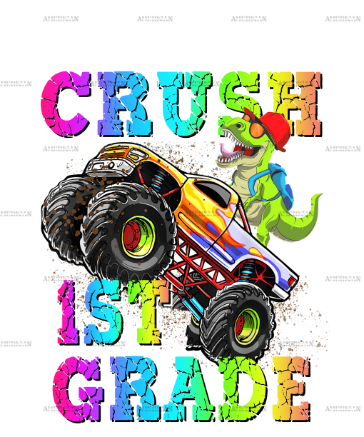 I'm Ready To Crush Truck 1st Grade DTF Transfer