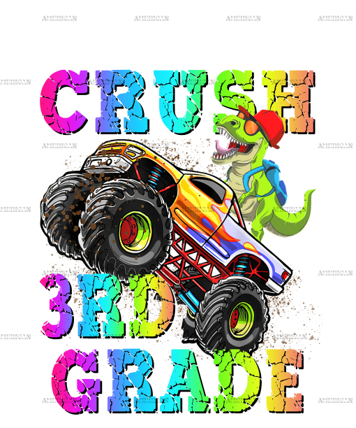 I'm Ready To Crush Truck 3rd Grade DTF Transfer