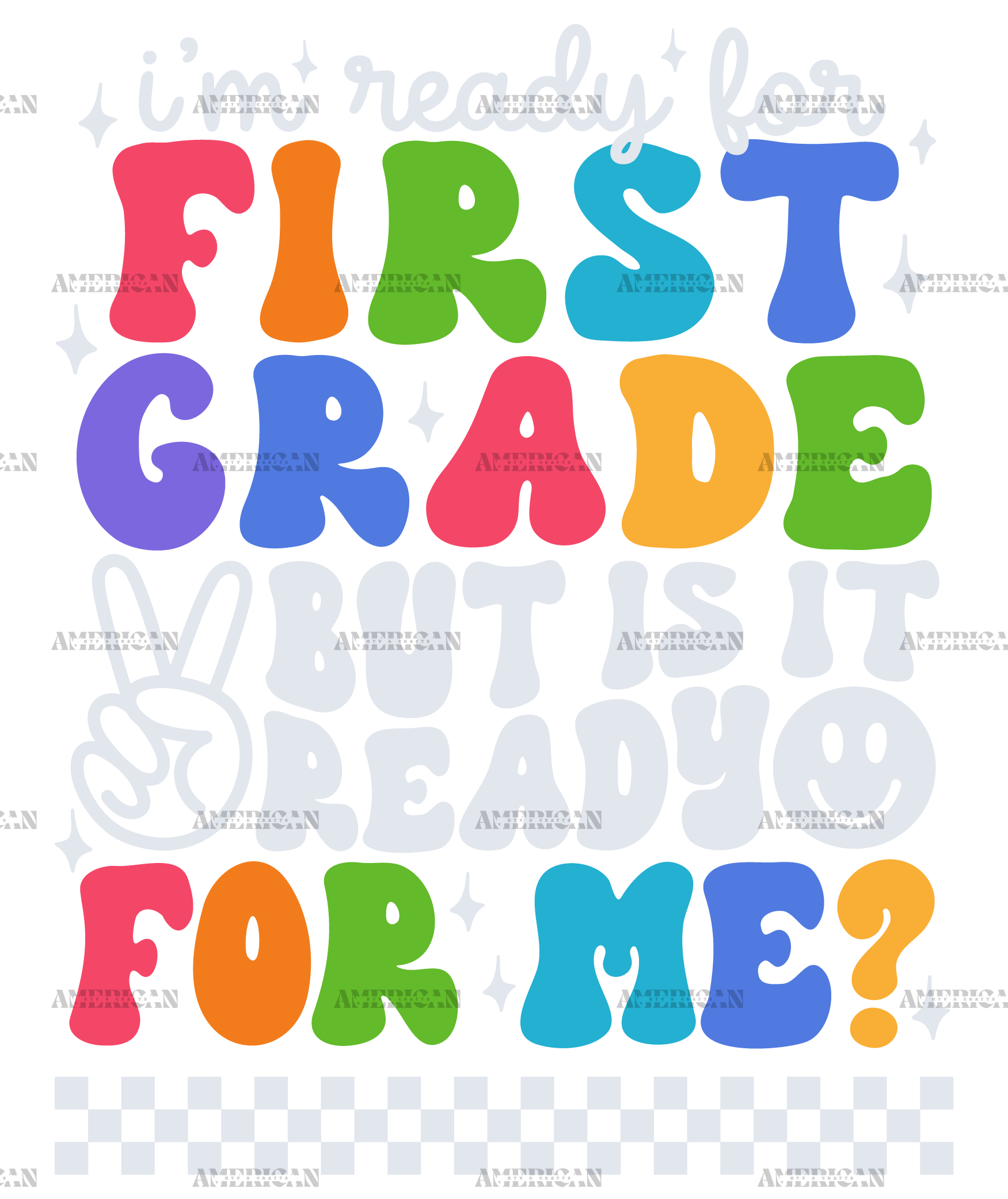 Im Ready For First Grade But Is It Ready For Me DTF Transfer