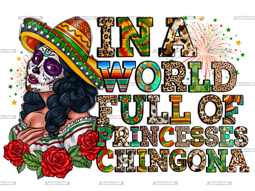 In A World Full Of Princesses Chingona DTF Transfer