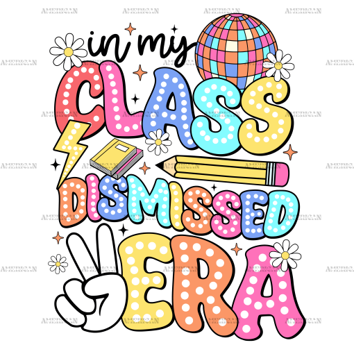 In My Class Dismissed Era DTF Transfer