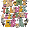 In My Teacher Assistant Era DTF Transfer