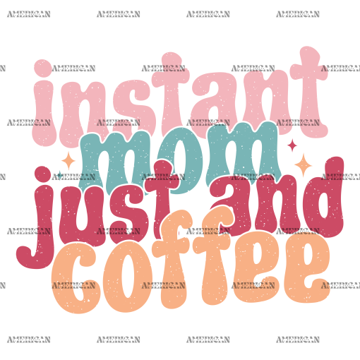 Instant Mom Just And Coffee-3 DTF Transfer