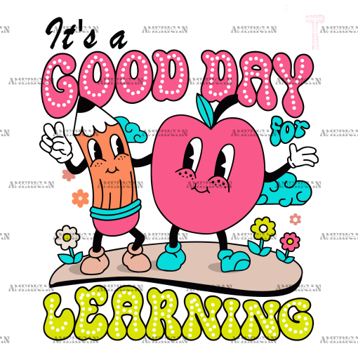 It's A Good Day For Learning DTF Transfer