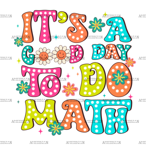 It's A Good Day To Do Math DTF Transfer