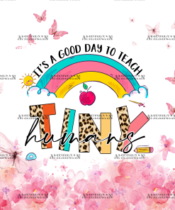 Its A Good Day To Teach Tiny Humans Butterfly UV DTF Transfer