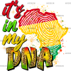 Its In My DNA Black DTF Transfer