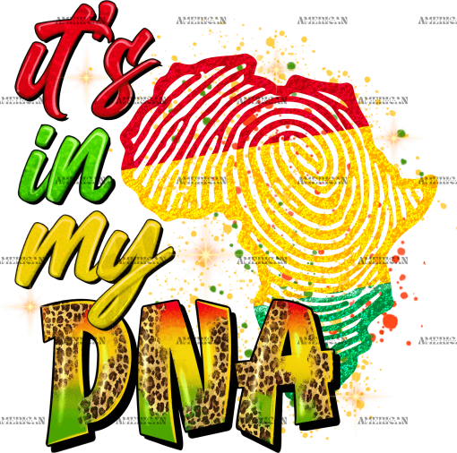 Its In My DNA Black DTF Transfer