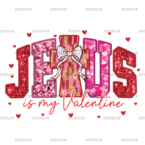 Jesus Is My Valentine-3 DTF Transfer