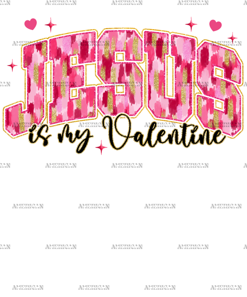 Jesus Is My Valentine-4 DTF Transfer