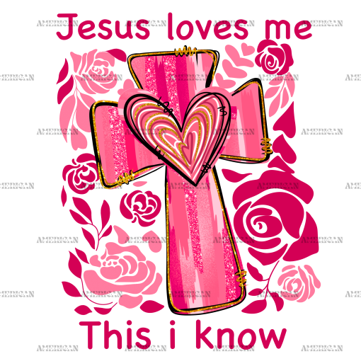 Jesus Loves Me This I Know DTF Transfer