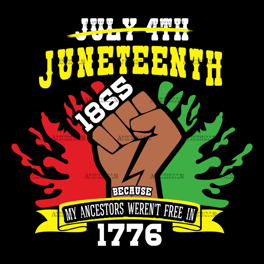 Juneteenth 1865 Because My Ancestors Weren't Free In 1776 Hand-2 DTF Transfer