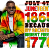 Juneteenth 1865 Because My Ancestors Weren't Free In 1776 Man-2 DTF Transfer