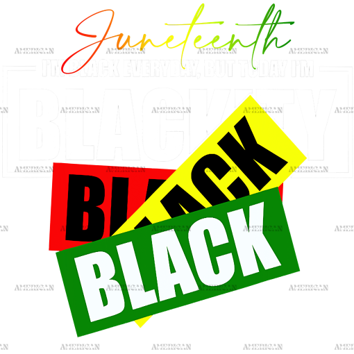 Juneteenth Blackity Black Black DTF Transfer