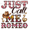 Just Call Me Romeo DTF Transfer