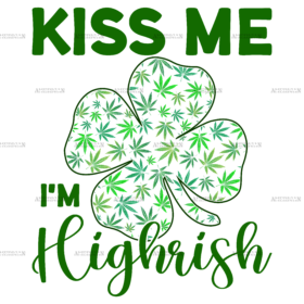 Kiss Me I'm Highrish DTF Transfer