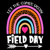 Let The Games Begin Field Day Rainbow DTF Transfer