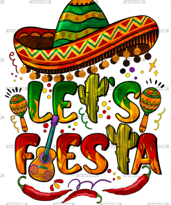Lets Fiesta Mexican Hat DTF Transfer