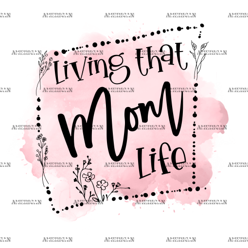 Living That Mom _Life DTF Transfer