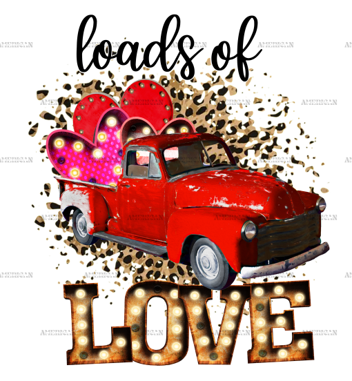 Loads Of Love Truck DTF Transfer