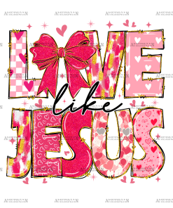 Love Like Jesus-2 DTF Transfer