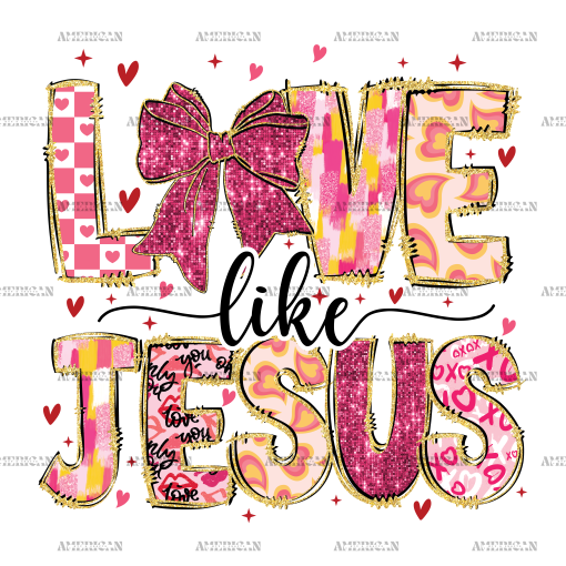 Love Like Jesus-4 DTF Transfer