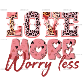 Love More Worry Less-2 DTF Transfer