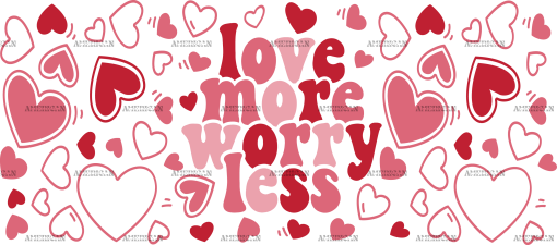 Love More Worry Less-2 UV DTF Transfer