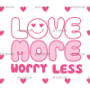 Love More Worry Less UV DTF Transfer