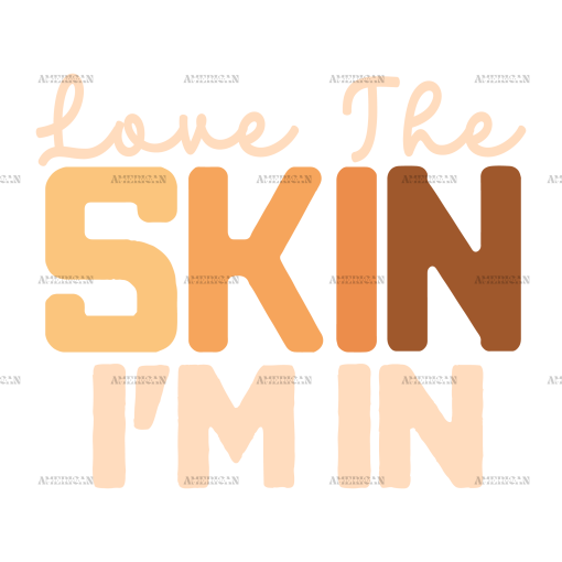 Love The Skin I'm In DTF Transfer