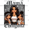 Mama Chingona-1 DTF Transfer