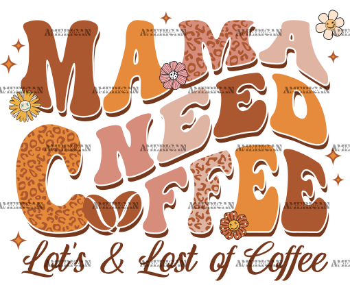 Mama Needs Coffee-2 DTF Transfer