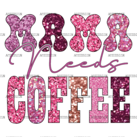 Mama Needs Coffee-4 DTF Transfer